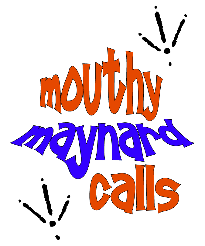 Mouthy Maynard Calls